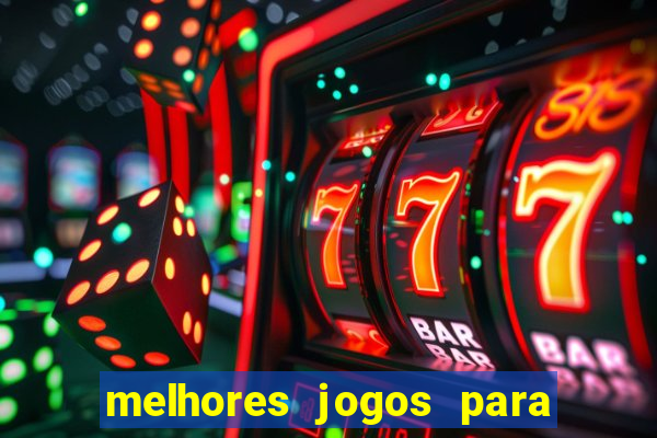 melhores jogos para android de todos os tempos